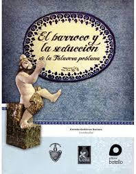 BARROCO Y LA SEDUCCION DE LA TALAVERA POBLANA EL