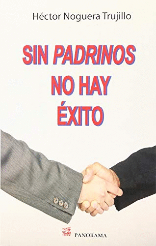 SIN PADRINOS NO HAY EXITO