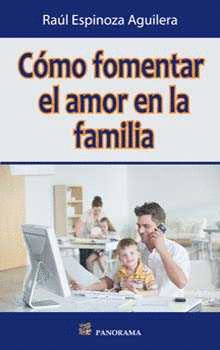 COMO FOMENTAR EL AMOR EN LA FAMILIA