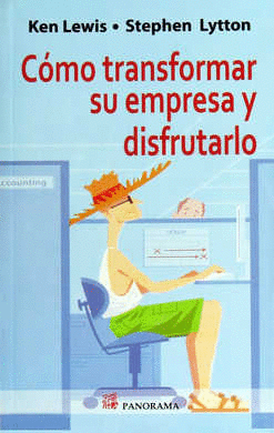 COMO TRANSFORMAR SU EMPRESA Y DISFRUTARLO