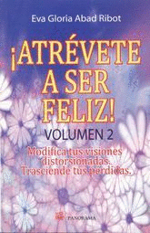 ATREVETE A SER FELIZ VOLUMEN 2