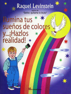 ILUMINA TUS SUEOS DE COLORES Y HAZLOS REALIDAD