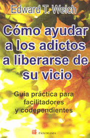 COMO AYUDAR A LOS ADICTOS A LIBERARSE DE SU VICIO