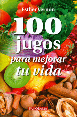 100 JUGOS PARA MEJORAR TU VIDA