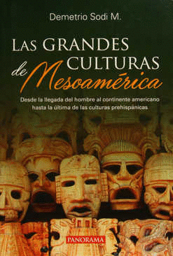 LAS GRANDES CULTURAS DE MESOAMERICA