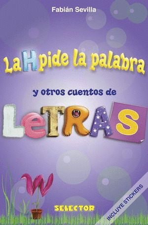 LA H PIDE LA PALABRA Y OTROS CUENTOS DE LETRAS