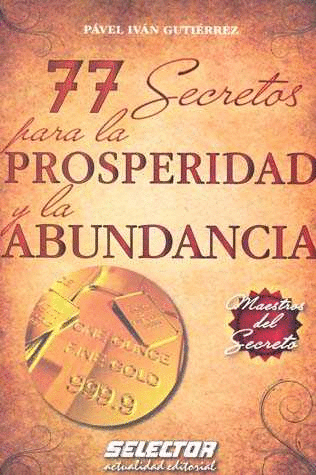 77 SECRETOS PARA LA PROSPERIDAD Y LA ABUNDANCIA
