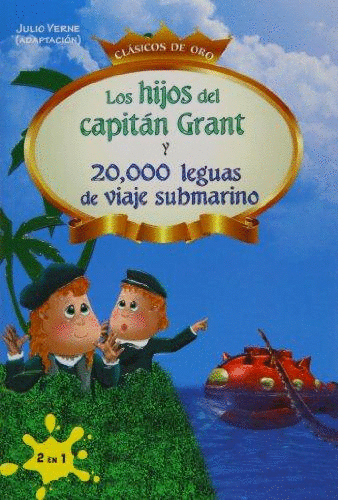 LOS HIJOS DEL CAPITAN GRANT Y 20 000 LEGUAS DE VIAJE SUBMARINO (INFANTIL)