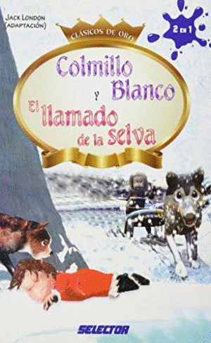 COLMILLO BLANCO Y EL LLAMADO DE LA SELVA (INFANTIL)