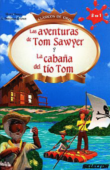 LAS AVENTURAS DE TOM SAWYER Y LA CABAA DEL TIO TOM (INFANTIL)