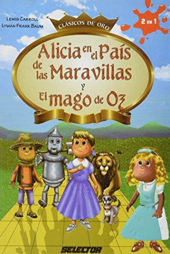 ALICIA EN EL PAIS DE LAS MARAVILLAS Y EL MAGO DE OZ (INFANTIL)