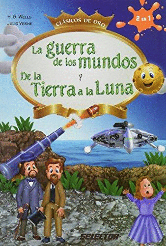 LA GUERRA DE LOS MUNDOS Y DE LA TIERRA A LA LUNA (INFANTIL)