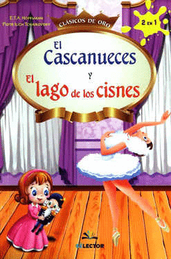 CASCANUECES Y EL LAGO DE LOS CISNES EL (INFANTIL)