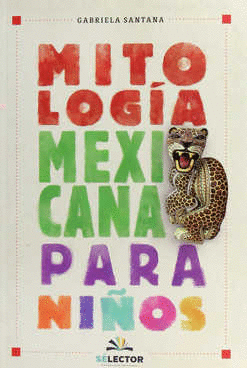 MITOLOGIA MEXICANA PARA NIOS