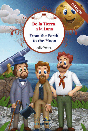 DE LA TIERRA A LA LUNA / FROM THE EARTH TO THE MOON  (INFANTIL BILINGUE)