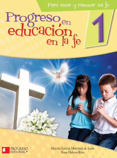 PROGRESO EN EDUCACION EN LA FE 1 PRIMARIA PARA AMAR Y RAZONAR MI FE