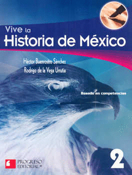 VIVE LA HISTORIA DE MEXICO 2 BACHILLERATO
