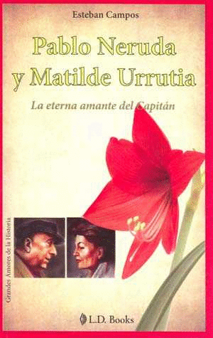 PABLO NERUDA Y MATILDE URRUTIA