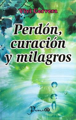 PERDON CURACION Y MILAGROS