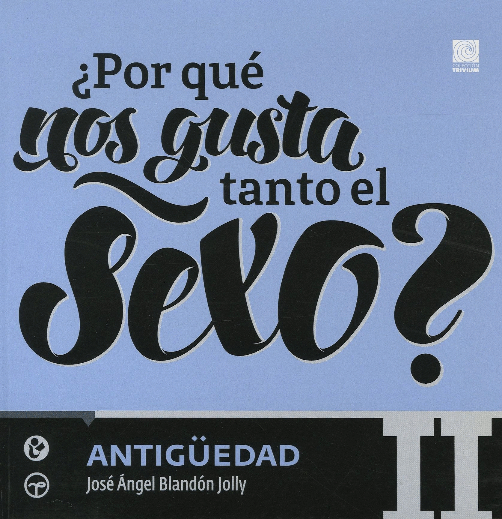 POR QUE NOS GUSTA TANTO EL SEXO ANTIGUEDAD 2