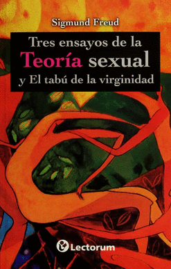 TRES ENSAYOS DE LA TEORIA SEXUAL Y EL TABU DE LA VIGINIDAD
