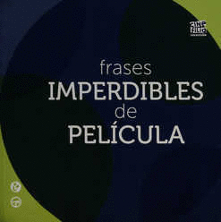 FRASES IMPERDIBLES DE PELICULA