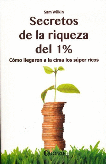 SECRETOS DE LA RIQUEZA DEL 1% COMO LLEGARON A LA CIMA LOS SUPER RICOS