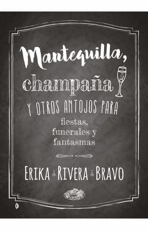 MANTEQUILLA CHAMPAA Y OTROS ANTOJOS PARA FIESTAS FUNERALES Y FANTASMAS