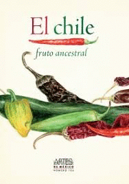 CHILE EL FRUTO ANCESTRAL