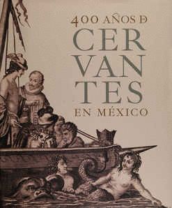 400 AOS DE CERVANTES EN MEXICO