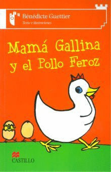 MAMA GALLINA Y EL POLLO FEROZ   +6 A�OS