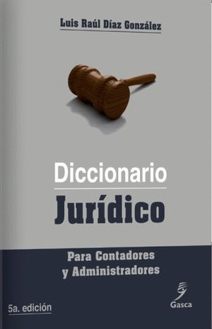 DICCIONARIO JURIDICO PARA CONTADORES Y ADMINISTRADORES