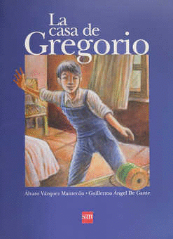 LA CASA DE GREGORIO