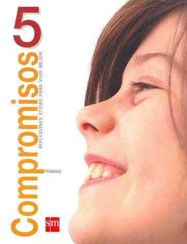COMPROMISOS 5 PRIMARIA REFLEXIONES ETICAS PARA VIVIR MEJOR