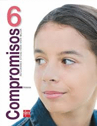 COMPROMISOS 6 REFLEXIONES ETICAS PARA VIVIR MEJOR PRIMARIA