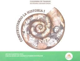 CONSTRUYENDO LA HISTORIA 1 SECUNDARIA CUADERNO DE TRABAJO