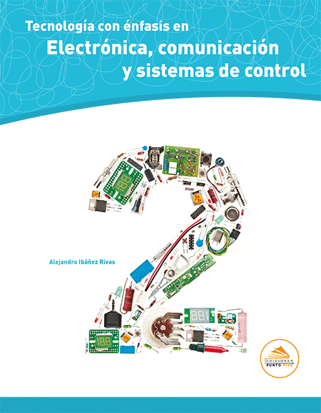 TECNOLOGIA 2 SECUNDARIA CON ENFASIS EN ELECTRONICA COMUNICACION Y SISTEMAS DE CONTROL