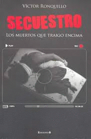 SECUESTRO LOS MUERTOS QUE TRAIGO ENCIMA