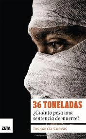36 TONELADAS CUANTO PESA UNA SENTENCIA DE MUERTE