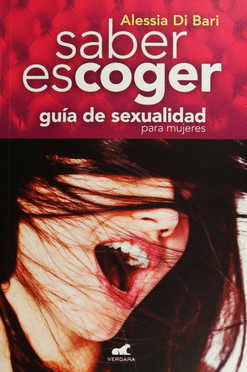 SABER ESCOGER GUIA DE SEXUALIDAD PARA MUJERES