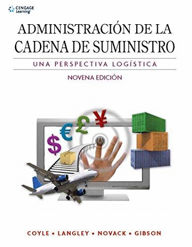 ADMINISTRACION DE LA CADENA DE SUMINISTRO UNA PERSPECTIVA LOGISTICA