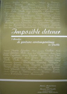 IMPOSIBLE DETENER 3 DECADAS DE PINTURA CONTEMPORANEA