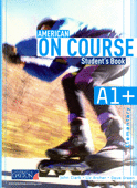 AMERICAN ON COURSE A1+ STUDENT BOOK (ELEMENTARY)