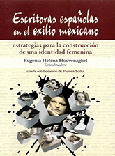 ESCRITORAS ESPA�OLAS EN EL EXILIO MEXICANO