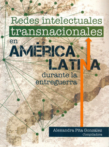 REDES INELECTUALES TRANSNACIONALES EN AMERICA LATINA DURANTE LA ENTREGUERRA