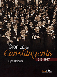 CRONICA DEL CONSTITUYENTE 1916-1917
