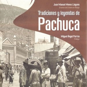 TRADICIONES Y LEYENDAS DE PACHUCA