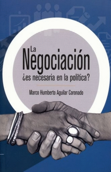 NEGOCIACION LA   ES NECESARIA EN LA POLITICA