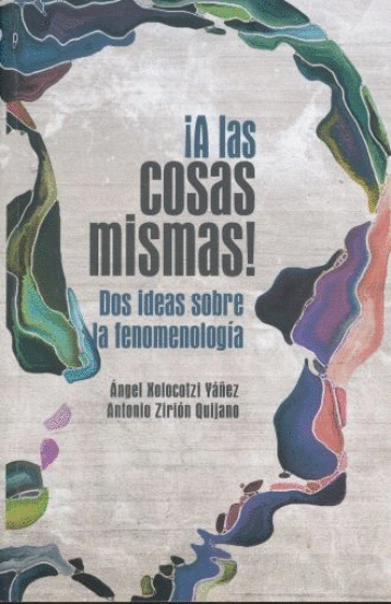 A LAS COSAS MISMAS DOS IDEAS SOBRA LA FENOMENOLOGIA