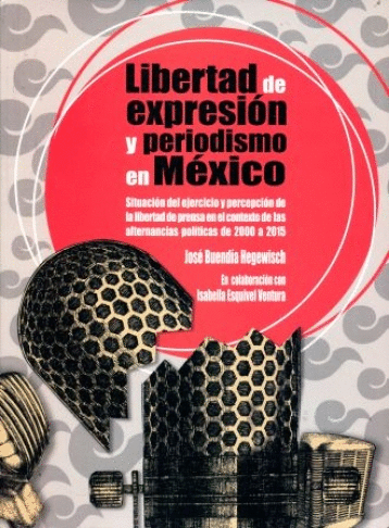 LIBERTAD DE EXPRESION Y PERIODISMO EN MEXICO